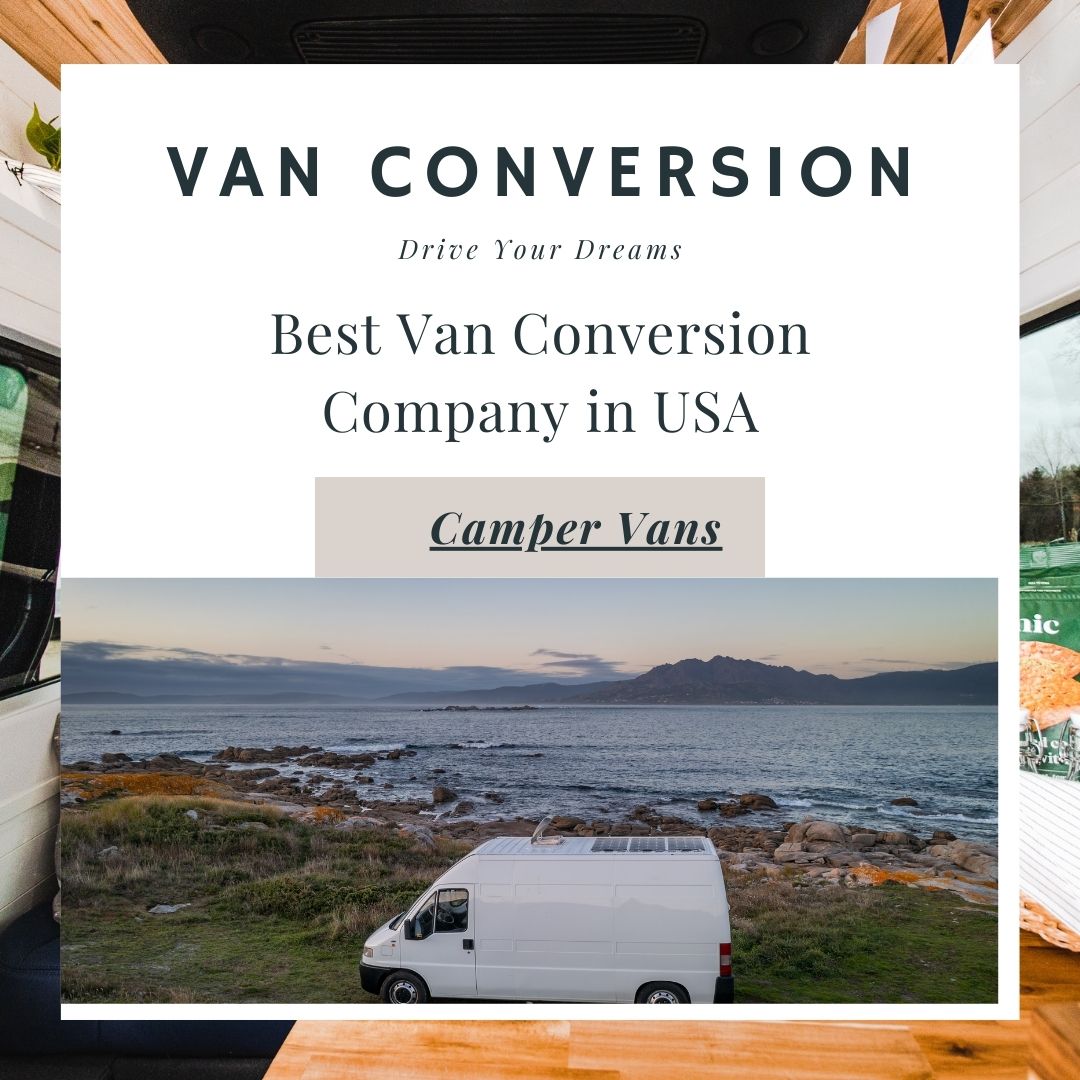 Best Van Conversion Company in USA